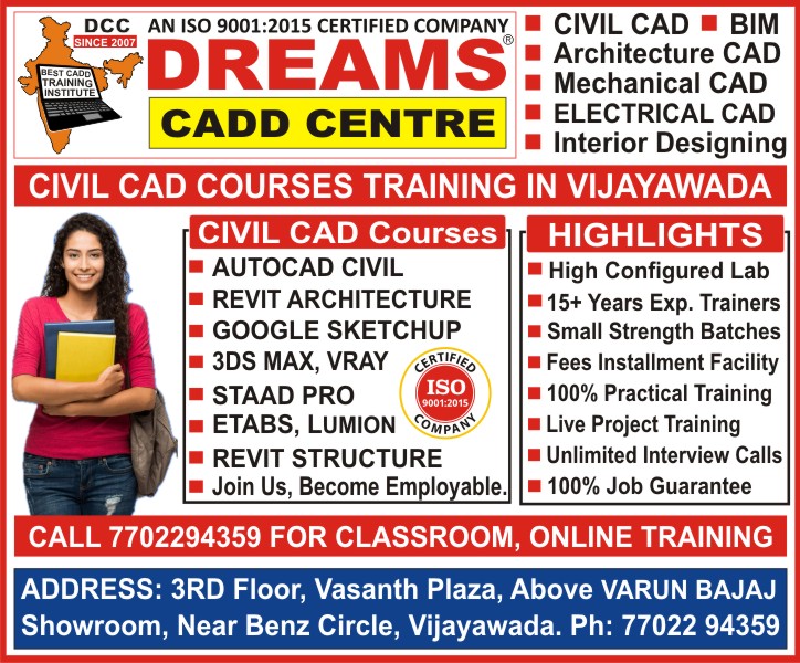 Civil Cad Courses Training Institute near Benz Circle, Vijayawada - AutoCAD Civil, Photoshop, 3Ds Max, Revit Architecture, Sketchup, Vray, Staad Pro, Etabs, Revit Structure, Lumion @ DREAMS CADD CENTRE Civil Cad Courses Training Institute near Benz Circle, Vijayawada - AutoCAD Civil, Photoshop, 3Ds Max, Revit Architecture, Sketchup, Vray, Staad Pro, Etabs, Revit Structure, Lumion @ DREAMS CADD CENTRE