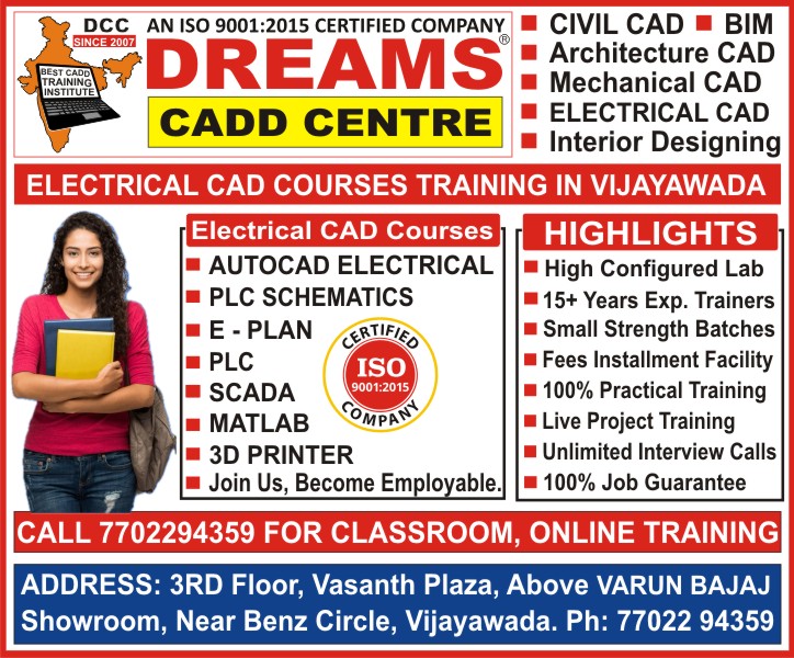 Electrical CAD Courses Training in Vijayawada - AutoCAD Electrical, E Plan, Matlab, PLC, SCADA, 3D Printer @ DREAMS CADD CENTRE Electrical CAD Courses Training in Vijayawada - AutoCAD Electrical, E Plan, Matlab, PLC, SCADA, 3D Printer @ DREAMS CADD CENTRE